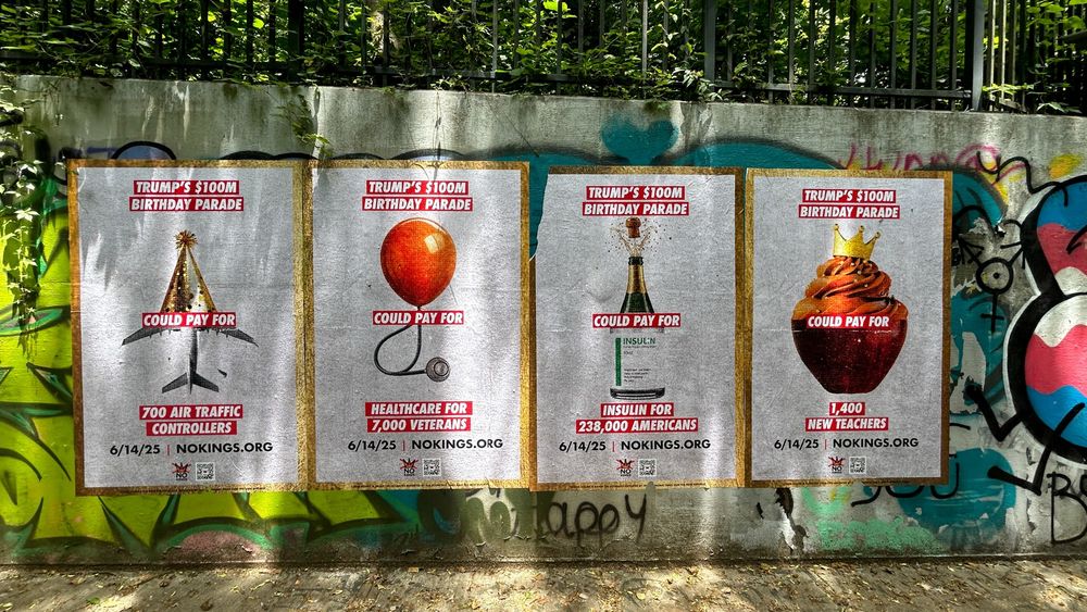 Four posters are wheat-pasted on a graffiti-covered cement wall under trees. Each poster reads “Trump’s $100M Birthday Parade” and contrasts the cost with a more socially beneficial alternative:
	1.	A party hat with airplane wings: “Could pay for 700 air traffic controllers.”
	2.	A red balloon shaped like a stethoscope: “Could pay for healthcare for 7,000 veterans.”
	3.	A champagne bottle labeled “Insulin”: “Could pay for insulin for 238,000 Americans.”
	4.	A cupcake with a gold crown: “Could pay for 1,400 new teachers.”
The date and URL—“6/14/25 | NOKINGS.ORG”—are listed beneath each.