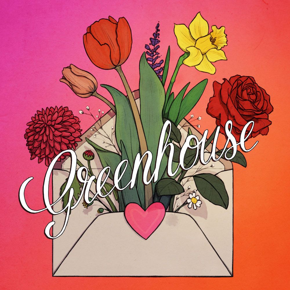 The show art for Greenhouse. Behind the cursive title is an envelope with a heart at the closure and a bouquet of flowers blooming from the inside of the envelope