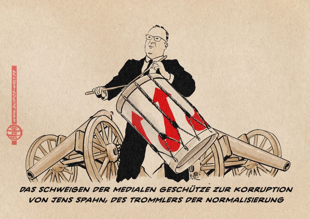 Illustration von Jens Spahn auf einer umgeschnallten langen, mit AFD Logos verzierten Trommel aufspielend. Hinter ihm Kanonen, deren Rohre zu Boden zeigen. Textzeile: Das Schweigen der Medialen Geschütze zur Korruption von Jens Spahn, des Trommlers der Normalisierung