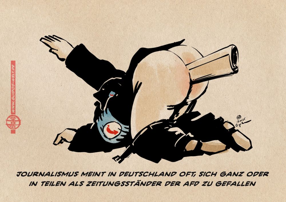 Illustration eines AFD Nazi mit Deutschem Gruß auf Knien mit heruntergelassenen Hosen dem eine Zeitung im blanken Arsch steckt. Textzeile: Journalismus meint in Deutschland zu oft, sich ganz oder in Teilen als Zeitungsständer der AfD zu gefallen