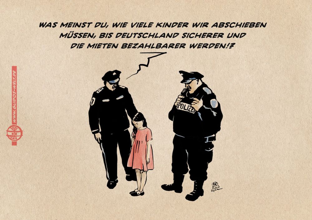 Illustration: Zwei Polizeibeamte stehen neben einem auf den Boden schauendes junges Mädchen, welches sie abschätzig taxieren. Der eine fragt: Was meinst Du, wie viele Kinder wir abschieben müssen, bis Deutschland sicherer und die Mieten bezahlbarer werden!?
