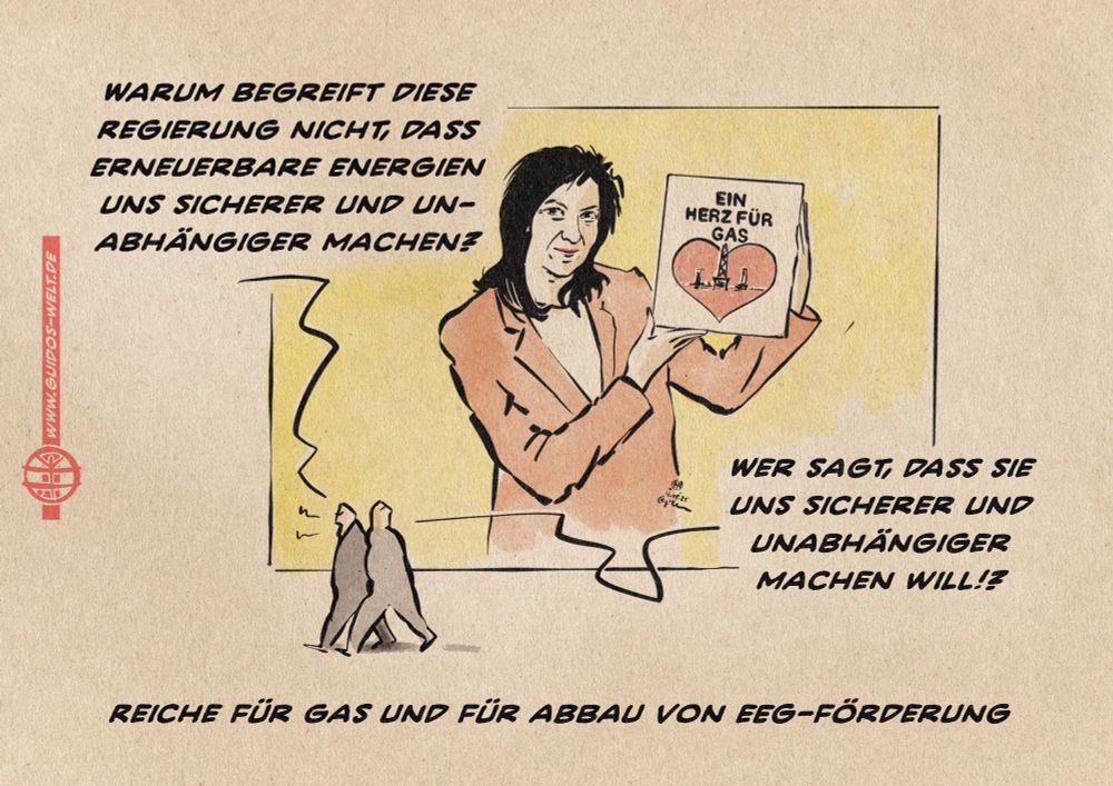 Illustration zweier Passanten im Gespräch über ein Plakat an welchem sie vorbeigehen. Das Plakat zeigt Frau Reiche, die kokett ein Schild hochhält, auf dem „Ein Herz für Gas“ steht. der eine Passant sagt: Warum begreift diese Regierung nicht, dass erneuerbare Energien uns sicherer und unabhängiger machen?  Der andere entgegnet: Wer sagt, dass sie uns sicherer und unabhängiger machen will!? Textzeile: Reiche für Gas und für Abbau von EEG-Förderung.