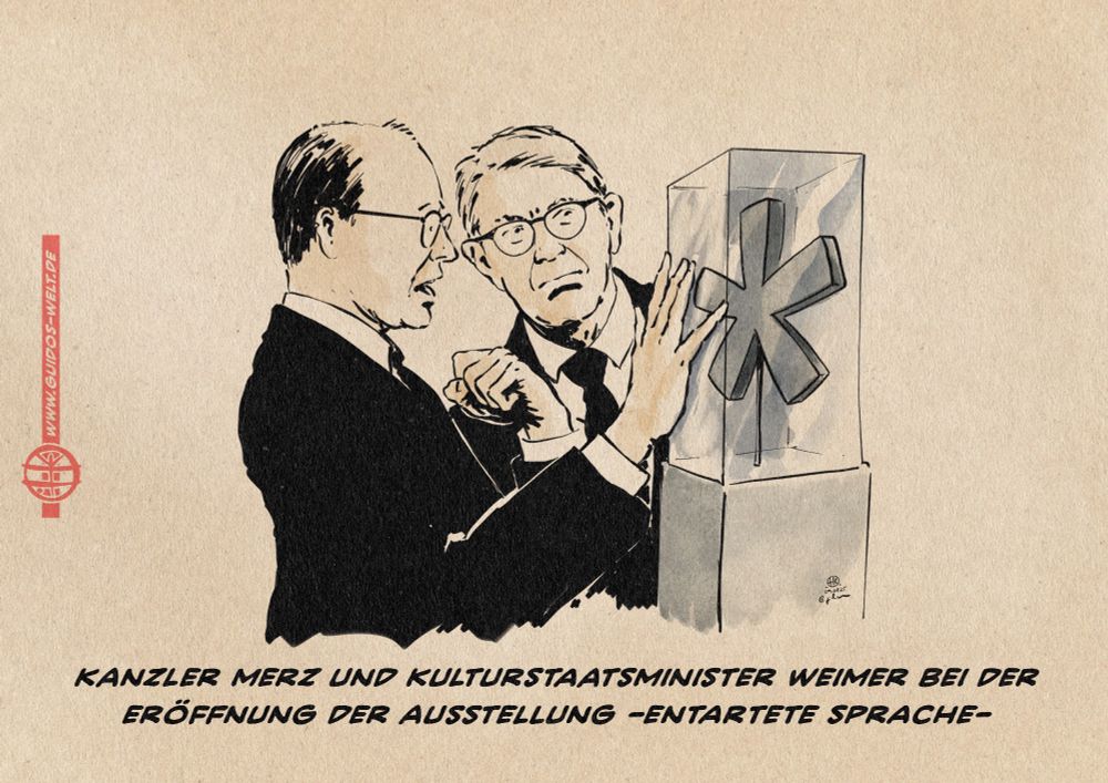 Illustration Merz und Weimer vor einer Vitrine in der ein Genderstern ausgestellt wird. Textzeile: Kanzler Merz und Kulturstaatsminister Weimer bei der Eröffnung der Ausstellung -Entartete Sprache-