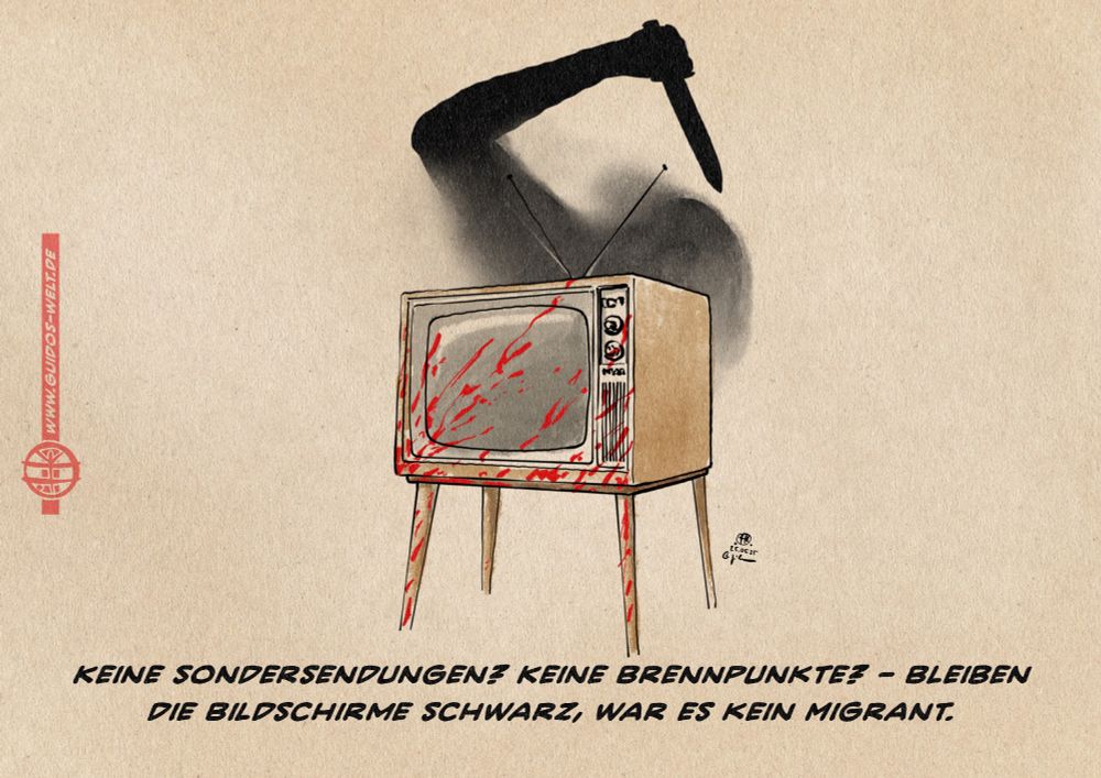 Illustration eines blutbespritzten Fernsehers, der ausgeschaltet ist vor einer Wand auf der vage Schattern eines Menschen der dem mit Messer zusticht zu sehen ist. Textzeile: Keine Sondersendungen? Keine Brennpunkte? Bleiben die Bildschirme schwarz, war es kein Ausländer