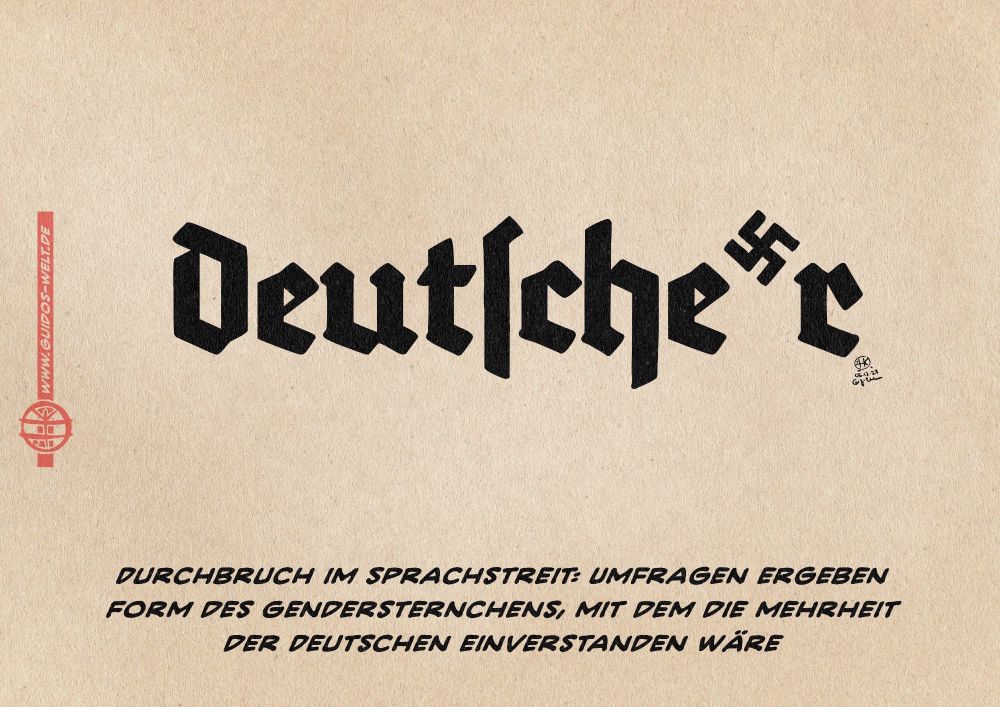 Wegen dieser Karikatur haben sich mehrere Menschen Strafanzeigen eingefangen. Sie zeigt das Wort „Deutsche*r“ in Frakturschrift, statt des Gendersterns ist ein Hakenkreuz gesetzt. Darunter steht: „Durchbruch im Sprachstreit: Umfragen ergeben Form des Gendersternchens, mit dem die Mehrheit der Deutschen einverstanden wäre.“
Achtung: Diese Karikatur zu teilen, kann Strafverfolgung nach sich ziehen.
