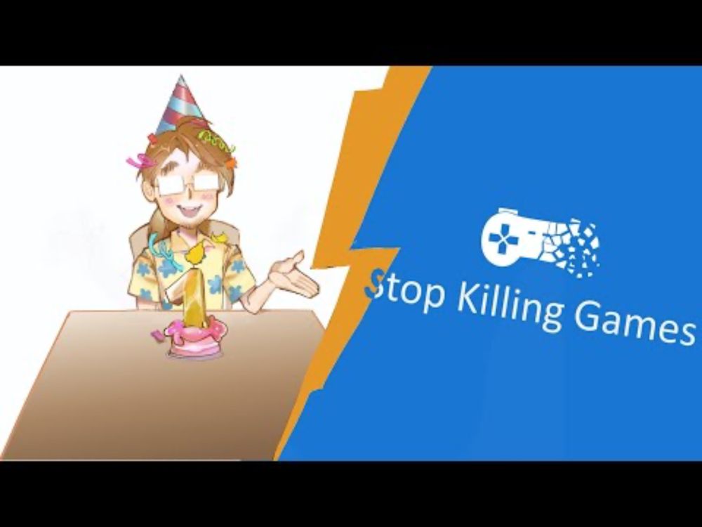 Channel Anniversary and #StopKillingGames