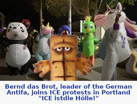 Five persons in blow-up animal costumes at a protest against ICE in Portland. In the foreground 'Bernd das Brot' was added: a loaf of bread with hands, but no arms, and a depressive face. Below the text 'Bernd das Brot, leader of the German Antifa, joins ICE protests in Portland. "ICE ist die Hölle!"'