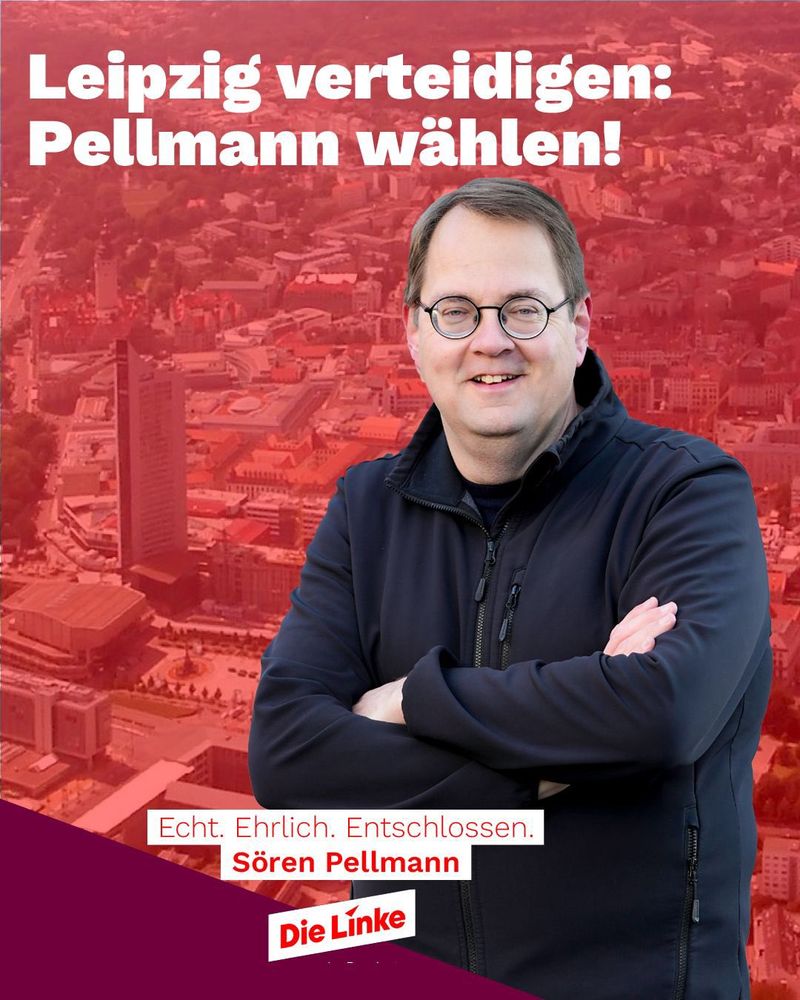 Leipzig verteidigen: Pellmann wählen. Dazu ein Foto von Sören Pellmann