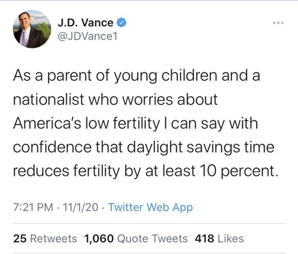 JD Vance: As a parent of young children and a nationalist who worries about America's low fertility I can say with confidence that daylight savings time reduces fertility by at least 10 percent.