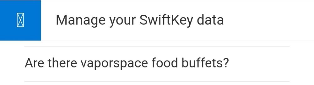 Picture of a screenshot of SwiftKey saved data asking if there are vaporspace food buffets 
