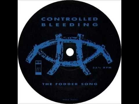 Controlled Bleeding — The Fodder Song