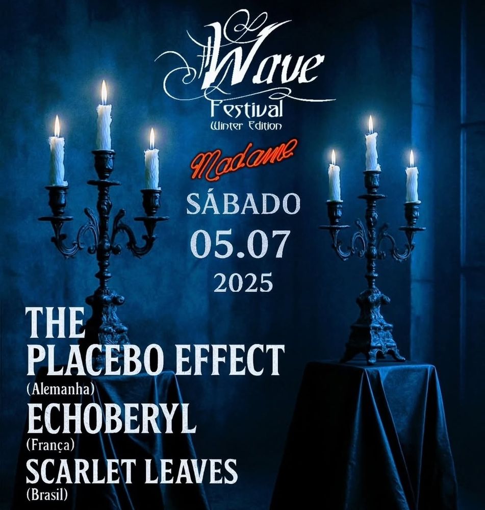 FLYER WAVE FESTIVAL MADAME CLUB THE PLACEBO EFFECT ECHOBERYL SCARLET LEAVES