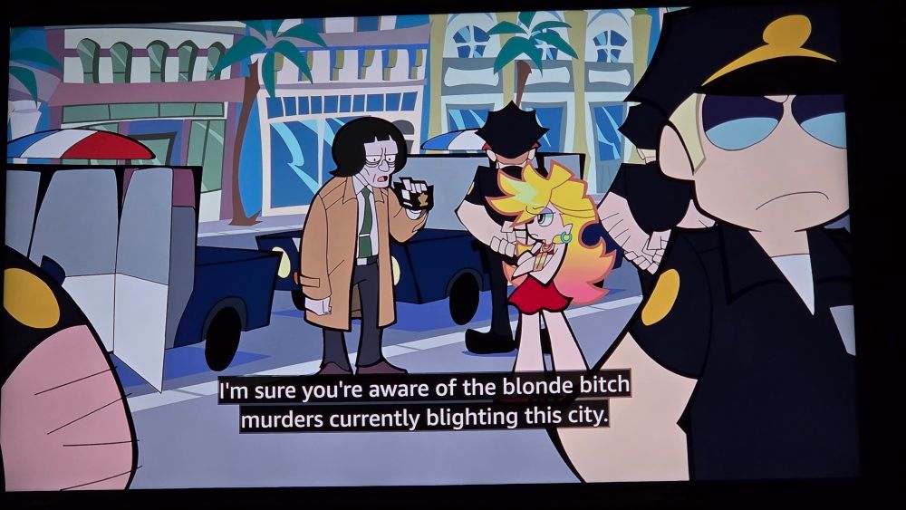 A detective talking to Panty, "I'm sure you're aware of the blonde bitch murders currently blighting this city."
