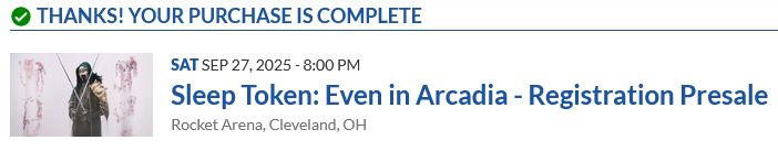 Screenshot of proof of purchase for the Sleep Token Concert at the Rocket Arena in Cleveland Ohio