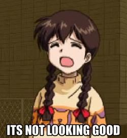 Picture of a young Nanao from Robot Alchemic Drive. Brown-haired child with two pigtails in a cat sweater is crying. Bold impact font at the bottom of the image reads: "ITS NOT LOOKING GOOD"