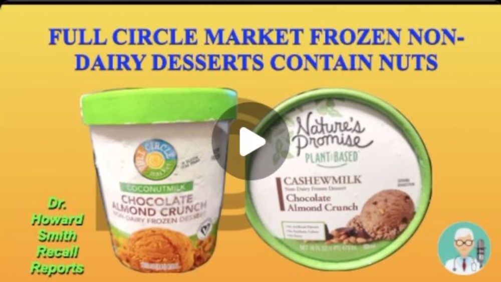 Howard G. Smith MD, AM on Instagram: "Full Circle Market Frozen Non-dairy desserts contain nuts

The Food and Drug Administration and G.S. Gelato & Desserts, Inc. are recalling Full Circle Market Coco...