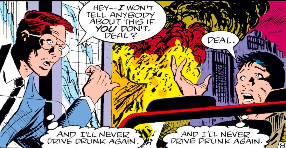 A man in a suit with red hair and glasses tells a man with a stubble driving a convertible "Hey--*I* won't tell anybody about this if you don't. Deal?" As he gestures toward a collapsed and burning office building in the background. The man in the convertible replies "deal." Both men think "and I'll never drive drunk again."