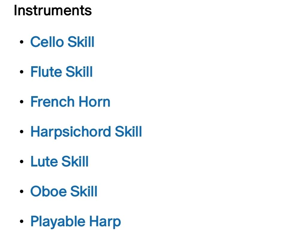 Top of the photo is the category of "Instruments" in Black text.
Underneath the header lists the Instruments in Blue text, with bullet points for each: Cello skill, Flute skill, French horn, Harpsichord Skill, Lute skill, Oboe skill, Playable Harp