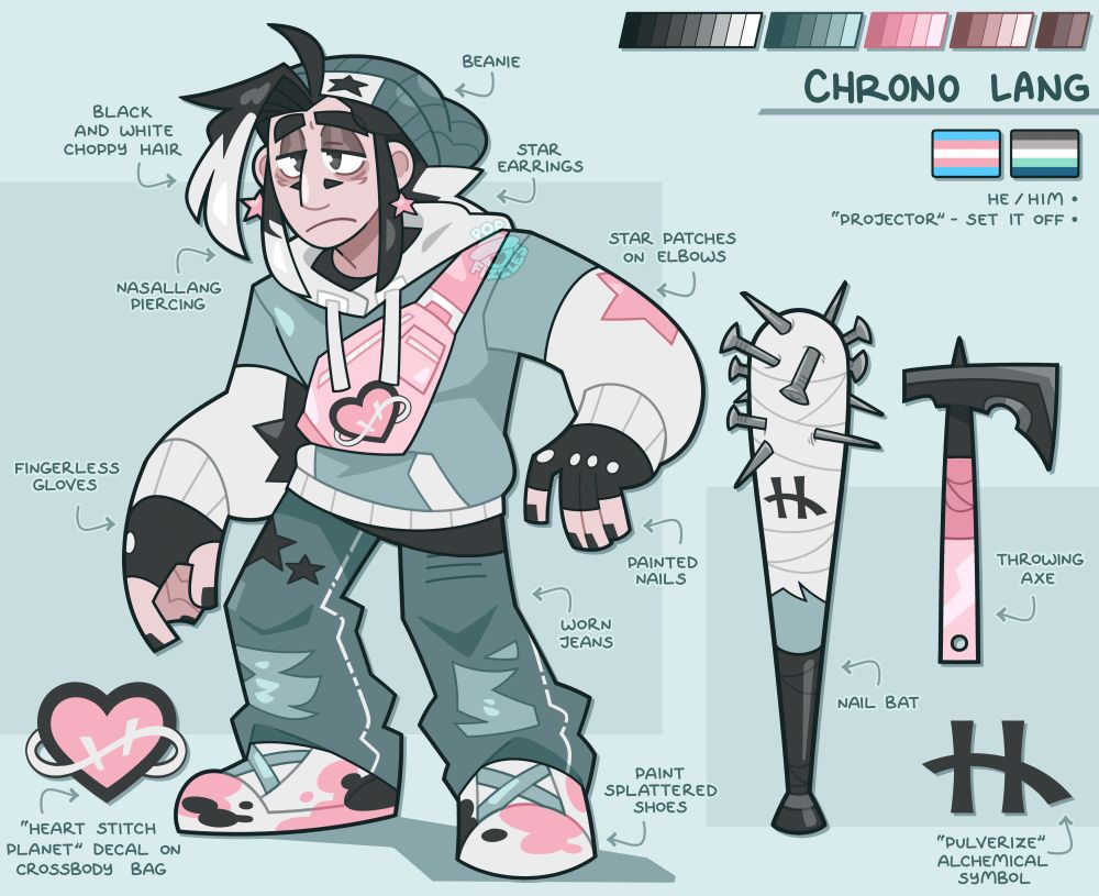 Digital artwork of a reference for Chrono Lang (OP's oc). He stands, slightly slouched over, knees bent, and arms lifted slightly out to his sides. He is thin, wearing street clothes and a crossbody bag. He has an exhausted look on his face.

Multiple notes point to various parts of his body, labeling the following: Beanie, black and white choppy hair, star earrings, nasallang piercing, star patches on elbows, fingerless gloves, painted nails, worn jeans, and paint splattered shoes.

To the right of him there is reference of two additional weapons; A black and blue baseball bat wrapped with gauze and decorated with long steel nails (labeled "Nail Bat"), and a small axe with a black hooked blade and pink handle (labeled "Throwing Axe"). There is also an additional reference of the symbol on the side of the Nail Bat, which is labeled: "Pulverize" Alchemical Symbol. 

To the left, there is a reference of the decal printed on the front of his crossbody bag; a pink heart with a bold black outline, with a swooping white line across it, which is labled: "Heart Stitch Planet" decal on crossbody bag.

At the top right of the canvas, his name (Chrono Lang) is listed, along with two pride flags (Transgender and Frayromantic) and a two point list that reads: He/Him, "Protector" - Set It Off.

Above that information is a palette of every color used in the art; mostly black, white, pale blues, and soft pinks.

The background is a white blue.