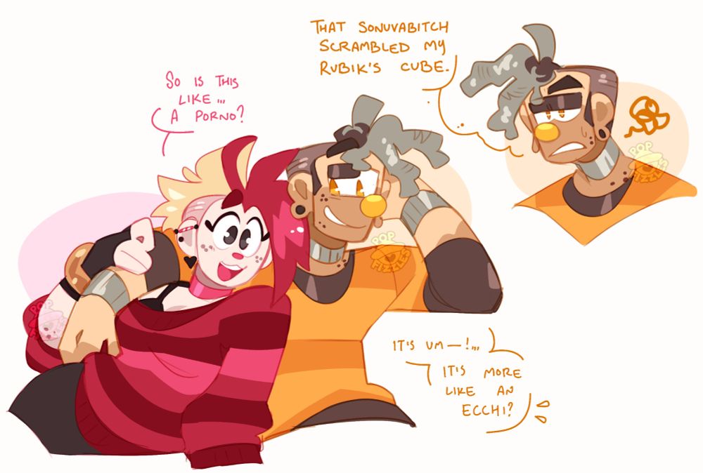 Digital artworks of Val and Boba drawn as humans. Val is pale-skinned with blonde hair and cherry red fringe in a long mohawk. She wears a three-color striped sweater, and has multiple earrings. Boba is tan with vitiligo, and has loc hair that is mostly pale silver. They wear their usual layered shirt, and have stretched earlobes with black gauges. 

On the lower left, they are drawn from the hips up, cuddled together. Boba has an arm around Val's shoulders, and they lean into his side, one hand resting against Boba's arm. Val looks forward with a captivated expression, while Boba rubs at the side of his head, looking to Val with a nervously raised brow.

Val: So is this like... a porno?
Boba: It's um--! It's more like an Ecchi?

At the top right, Boba is drawn from the shoulders up. They look forward with a deeply annoyed expression, a small scribble near their head.

Boba: That sonuvabitch scrambled my Rubik's Cube.
