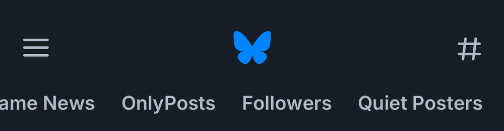 Screenshot of my bluesky app’s header: Game News, OnlyPosts, Followers, Quiet Posters