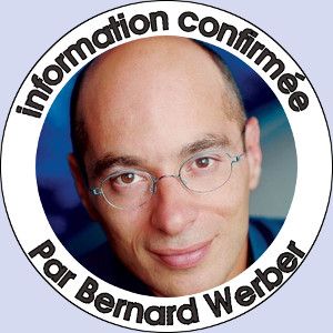 La tête de Bernard Werber, souriant avec satisfaction, cerclée des mots "information confirmée par Bernard Werber"
