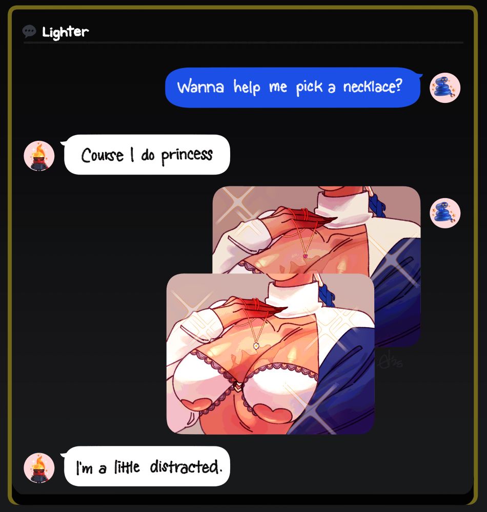 Mock-text conversation between Lighter and OC Rune from Zenless Zone Zero.
Text reads:
Rune: Wanna help me pick a necklace?
Lighter: Course I do princess
Rune: [two images of her holding up a necklace above her chest]
Lighter: I'm a little distracted.