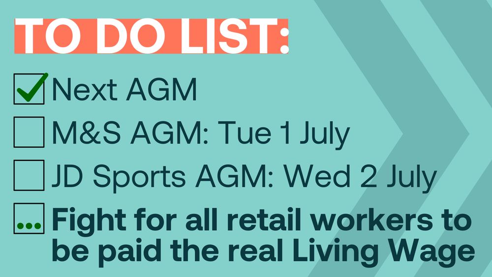 A handwritten-style to-do list with four items. The first item, 'Next AGM,' is checked off. The remaining items are unchecked: 'M&S AGM: Tue 1 July,' 'JD Sports AGM: Wed 2 July,' and 'Fight for all retail workers to be paid the real Living Wage.'