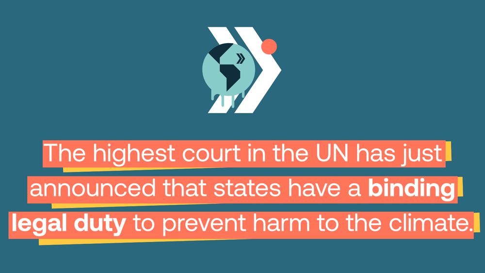 Graphic with a globe and arrow icon above text on a teal background: 'The highest court in the UN has just announced that states have a binding legal duty to prevent harm to the climate.'