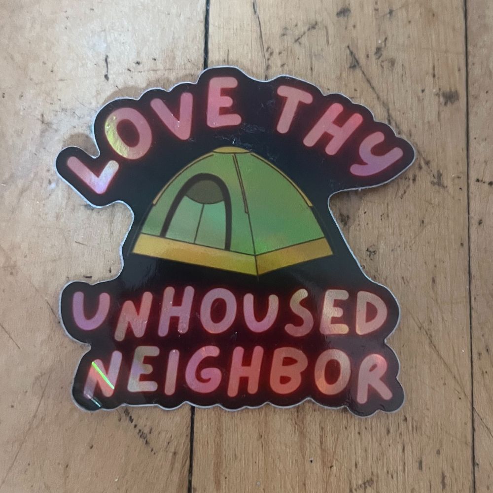 "Love thy unhoused neighbor"