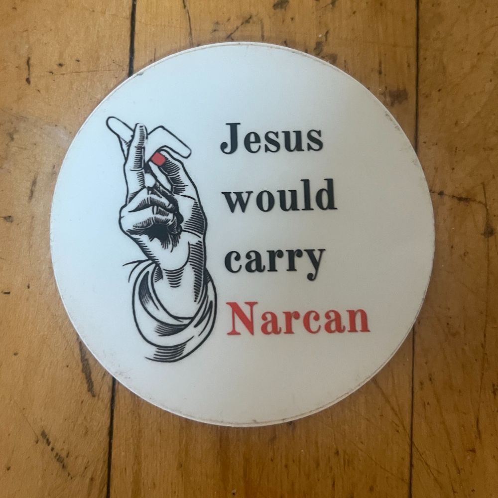 "Jesus would carry Narcan"