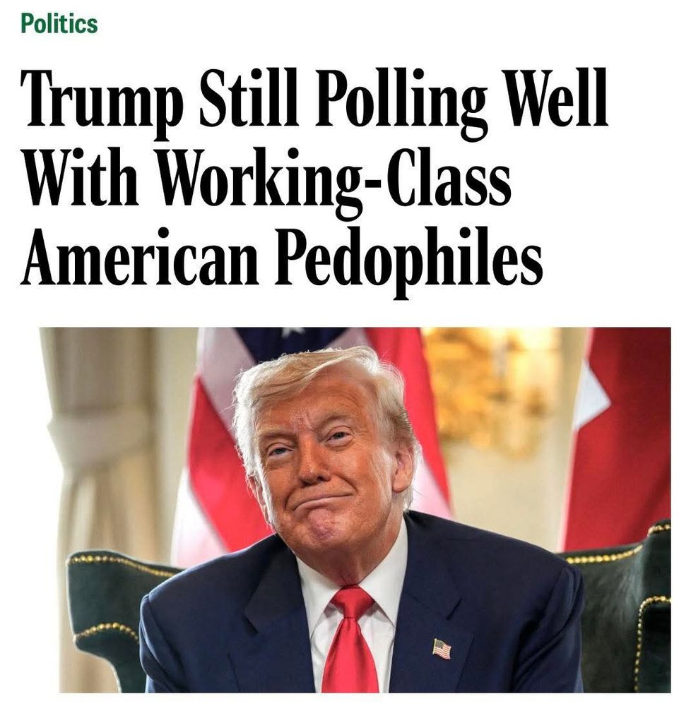 Image of Trump with headline "Trump Still Polling Well With Working-Class Pedophiles "