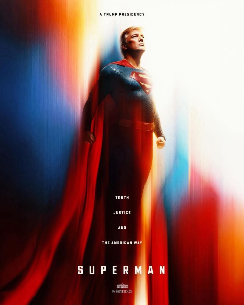 This is a mock of the new Superman poster, showing Trump dressed as Superman. He’s launching “proudly” into the sky, with the iconic “S” shield on his chest. 

Reads:

“A Trump Presidency

• Truth
• Justice
• The American Way

Superman”

Then literally shows the The White House name and logo at the bottom. It was put out by the White House and listed on Truth Social. 