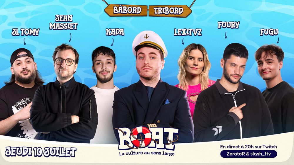Affiche de l'émission BOAT du jeudi 10 juillet 2025 à 20h sur Twitch. ZeratoR en capitaine au centre, entouré des invités : JL Tomy, Jean Massiet, Kada, Lexitvz, Fuury et Fugu.
