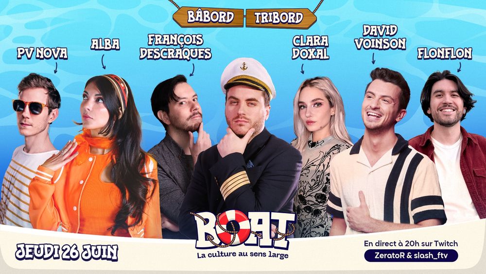 Affiche de l'émission BOAT du jeudi 26 juin 2025 à 20h sur Twitch. ZeratoR en capitaine au centre, entouré des invités : PV Nova, Alba, François Descraques, Clara Doxal, David Voinson et Flonflon.