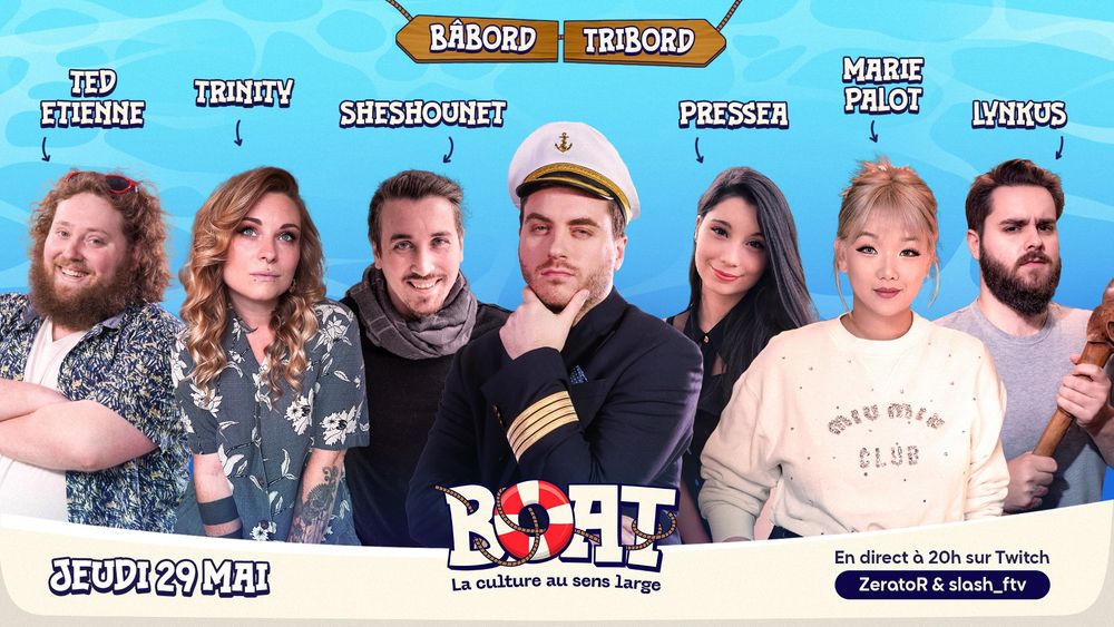 Affiche de l'émission BOAT du jeudi 29 mai 2025 à 20h sur Twitch. ZeratoR en capitaine au centre, entouré des invités : Ted Etienne, Trinity, Sheshounet, Pressea, Marie Palot et Lynkus.