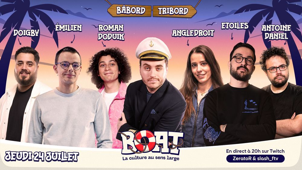 Affiche de l’émission BOAT du jeudi 24 juillet 2025 à 20h sur Twitch. ZeratoR en capitaine au centre, entouré des invités : Doigby, Émilien, Roman Doduik, Angledroit, Etoiles et Antoine Daniel.