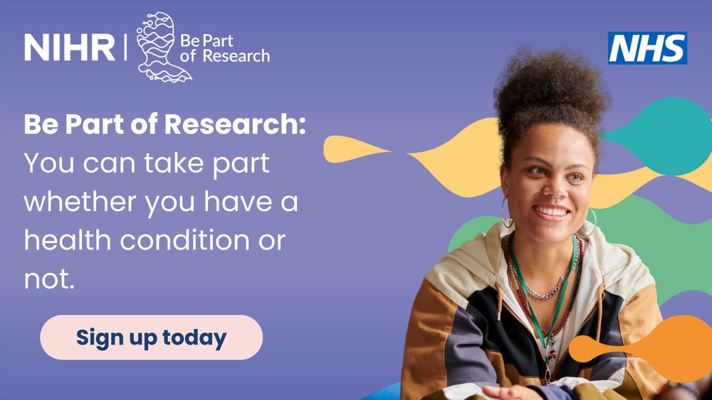 NIHR Be Part of Research: You can take part whether you have a health condition or not. Sign up today.