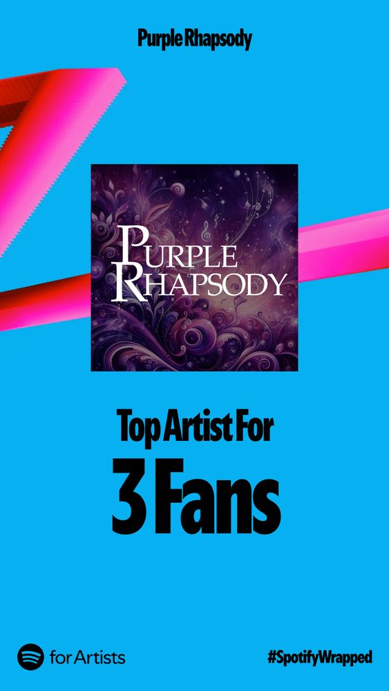 The image has the Purple Rhapsody musician logo along with a message stating that Purple Rhapsody was the top artists for 3 fans.

There is also the Spotify for Artists logo and the hashtag #SpotifyWrapped