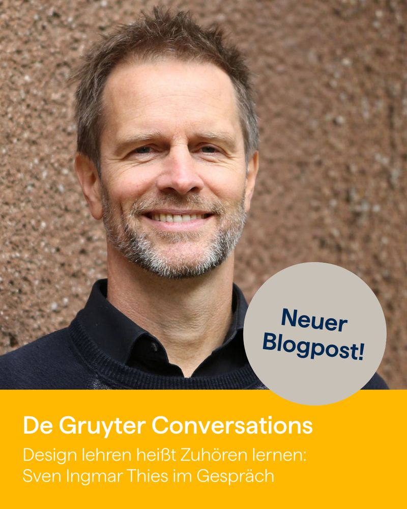 Visual mit Foto des Autors, darunter der Text: De Gruyter Conversations. Design lehren heißt Zuhören lernen: Sven Ingmar Thies im Gespräch