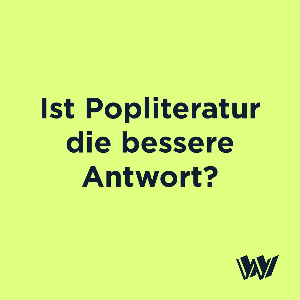 Ist Popliteratur die bessere Antwort?