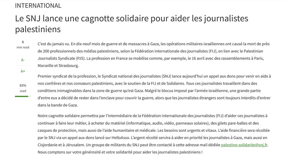 Le SNJ lance une cagnotte solidaire pour aider les journalistes palestiniens

C’est du jamais vu. En dix-neuf mois de guerre et de massacres à Gaza, les opérations militaires israéliennes ont causé la mort de près de 200 professionnels des médias palestiniens, selon la Fédération internationale des journalistes (FIJ), en lien avec le Palestinian Journalists Syndicate (PJS). La profession en France se mobilise comme, par exemple, le 16 avril avec des rassemblements à Paris, Marseille et Strasbourg. 

Premier syndicat de la profession, le Syndicat national des journalistes (SNJ) lance aujourd’hui un appel aux dons pour venir en aide à nos confrères et nos consœurs palestiniens, avec le soutien de la FIJ et de Solidaires. Tous ces journalistes travaillent dans des conditions inimaginables dans la zone de guerre qu’est Gaza. Malgré le blocus imposé par l’armée israélienne, une grande partie d’entre eux a décidé de rester dans l’enclave pour couvrir la guerre, alors que les journalistes étrangers sont toujours interdits d’entrer dans la bande de Gaza. 

Notre cagnotte solidaire permettra par l’intermédiaire de la Fédération internationale des journalistes (FIJ) d’aider ces journalistes à continuer à faire leur métier, à acheter du matériel (informatique, audio, vidéo, panneaux solaires), des gilets pare-balles et des casques de protection, mais aussi de l’aide humanitaire et médicale. Les besoins sont urgents et vitaux. L’aide financière sera récoltée par le SNJ via un appel aux dons lancé sur HelloAsso. L’argent récolté servira à aider en priorité les journalistes à Gaza, mais aussi en Cisjordanie et à Jérusalem. Un groupe de militants du SNJ peut être contacté à cette adresse mail dédiée palestine-solidarite@snj.fr. Nous comptons sur votre générosité et votre solidarité pour aider les journalistes palestiniens ! 

https://www.helloasso.com/associations/syndicat-national-des-journalistes/collectes/cagnotte-solidaire-pour-les-journalistes-palestiniens