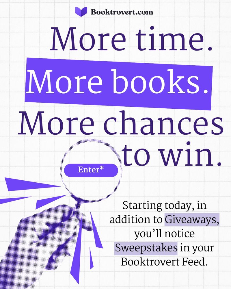 "More time. More books. More chances to win. Starting today, in addition to Giveaways, you'll notice Sweepstakes in your Booktrovert Feed."