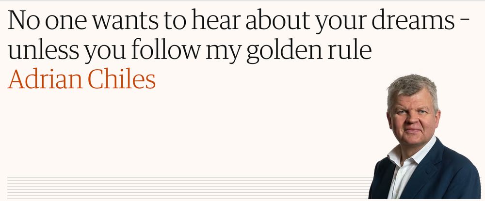 A screenshot of a headline from an Adrian Chiles Guardian column. It reads 'No one wants to hear about your dreams - unless you follow my golden rule'.
