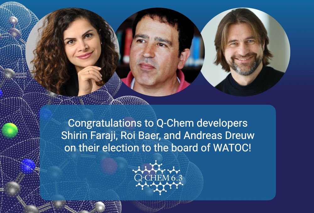 Images of Shirin Faraji, Roi Baer, and Andreas Dreuw above text that reads: "Congratulations to Q-Chem developers Shirin Faraji, Roi Baer, and Andreas Dreuw on their election to the board of WATOC!"
