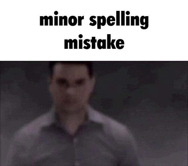 a blurry picture of a man with the words minor spelling mistake on the bottom