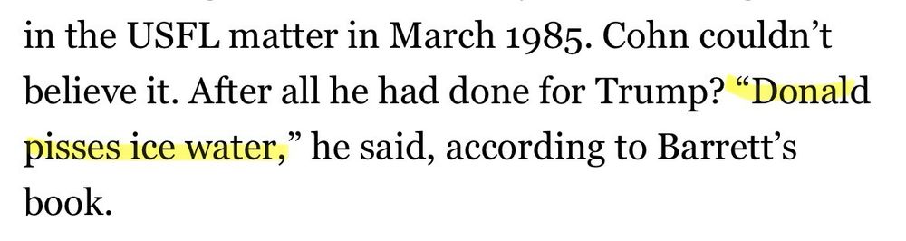 Excerpt from Politico article by Michael Kruse that reads… “Cohn couldn't believe it. After all he had done for Trump? "Donald pisses ice water," he said, according to Barrett's book.”