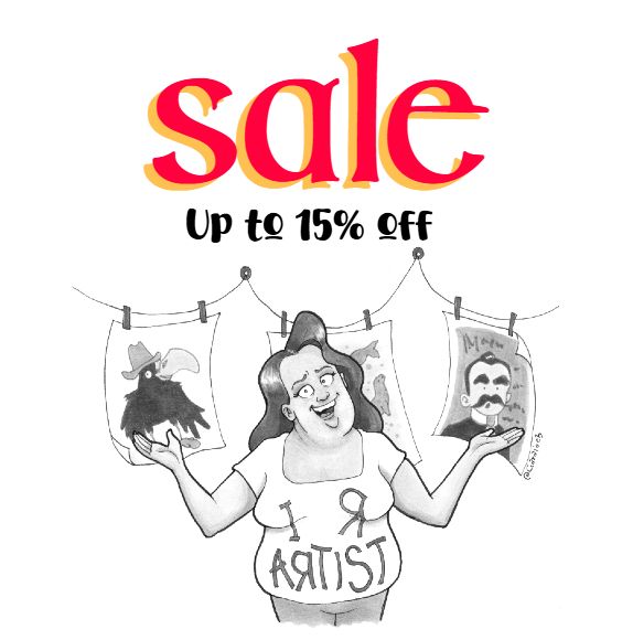 Drawing of myself as a cartoon wearing an "I  R  ARTIST" t-shirt, in front of prints hanging from a string, under words that read "SALE - up to 15% off"