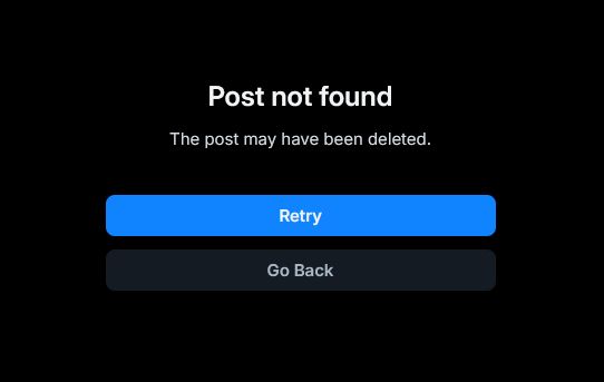 A screenshot from Bsky that says, Post not found. The Post may have been deleted. Retry or Go back.
