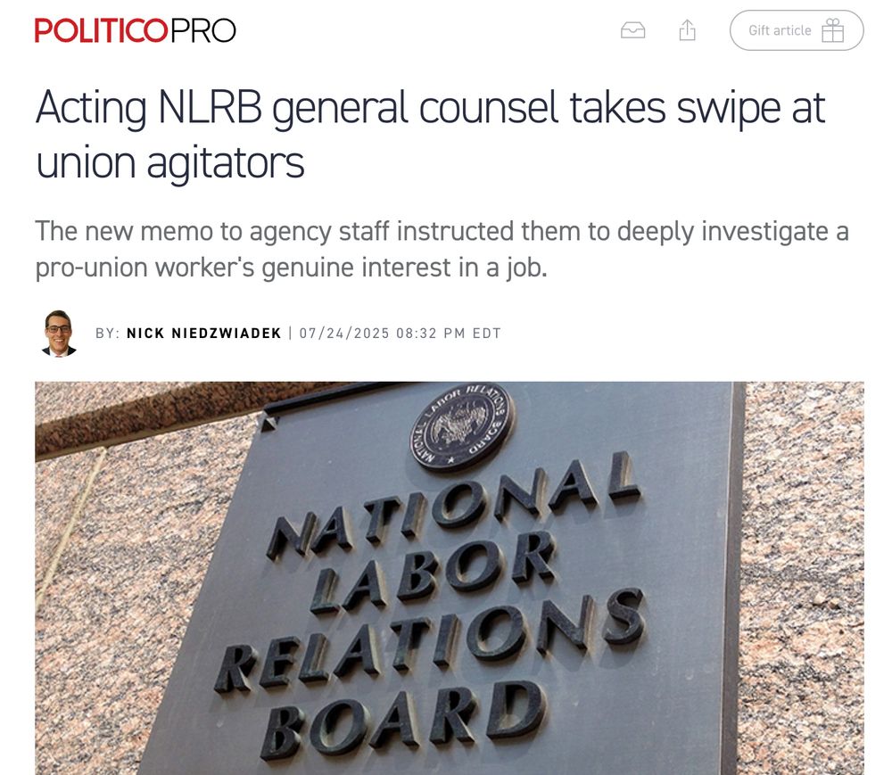 Politico Pro Headline: "Acting NLRB general counsel takes swipe at union agitators; The new memo to agency staff instructed them to deeply investigate a pro-union worker's genuine interest in a job."